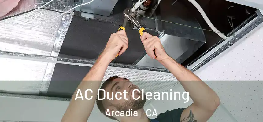  AC Duct Cleaning Arcadia - CA