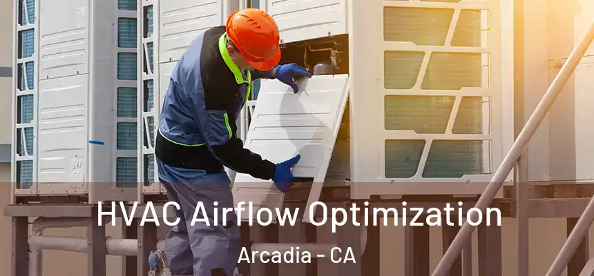  HVAC Airflow Optimization Arcadia - CA