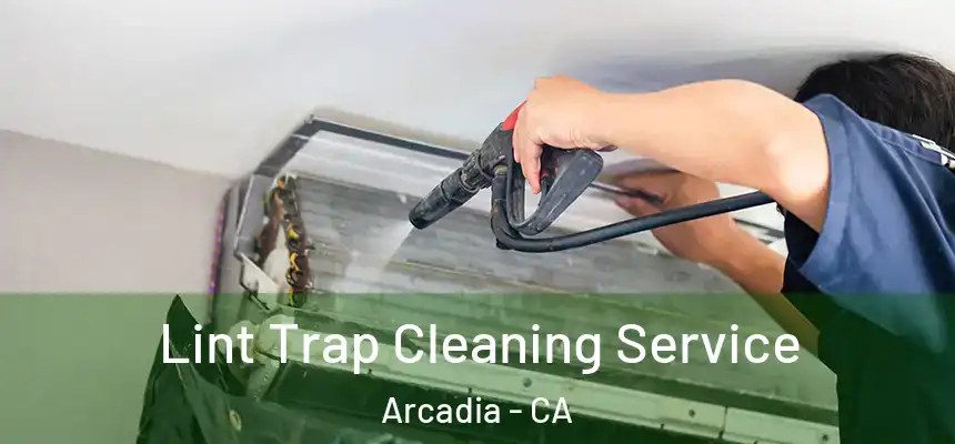 Lint Trap Cleaning Service Arcadia - CA