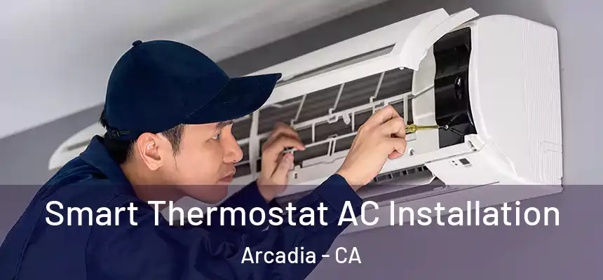  Smart Thermostat AC Installation Arcadia - CA